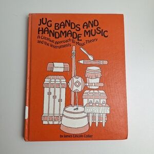 Jug Bands And Handmade Music James Lincoln Collier Music Theory & Instruments